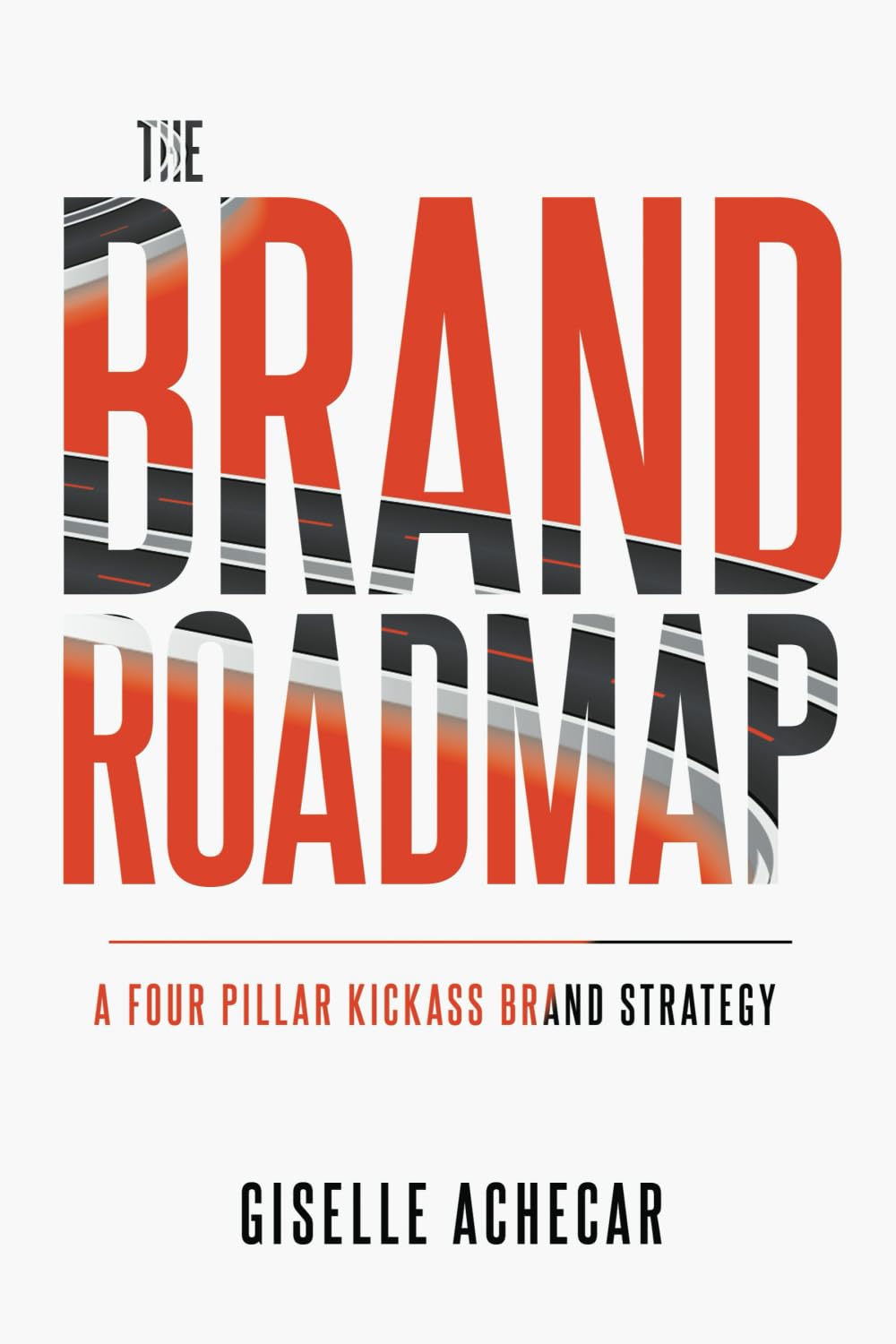 The Brand Roadmap: A Four Pillar Kickass Brand Strategy baixar livro de graça