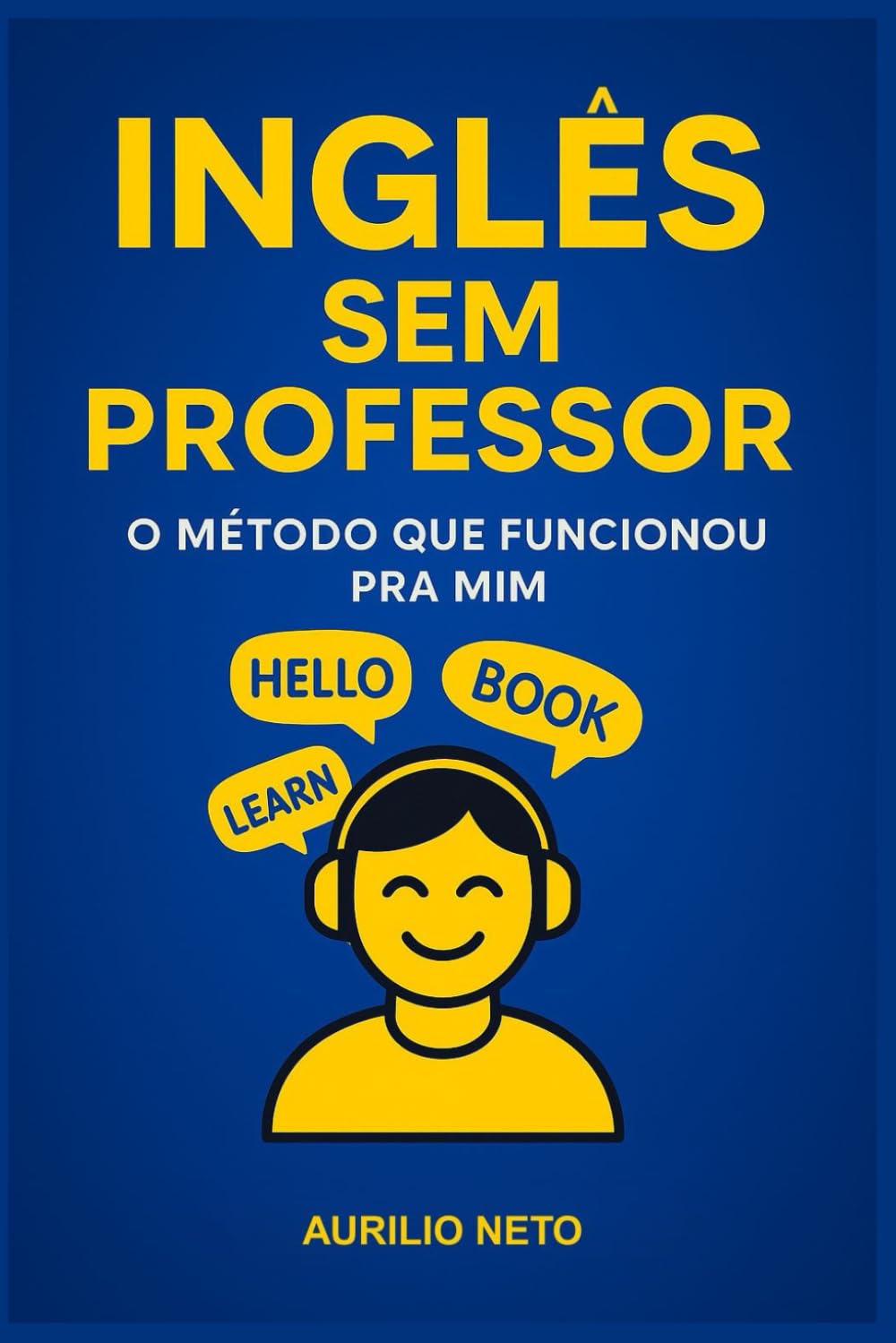 capítulo por capítulo baixar Inglês Sem Professor: O Método que Funcionou Pra Mim: Aprenda Inglês Sozinho: O Guia Prático para a Fluência sem Professor - Volume I (Você Fluente –... do Jeito Certo) (Portuguese Edition)