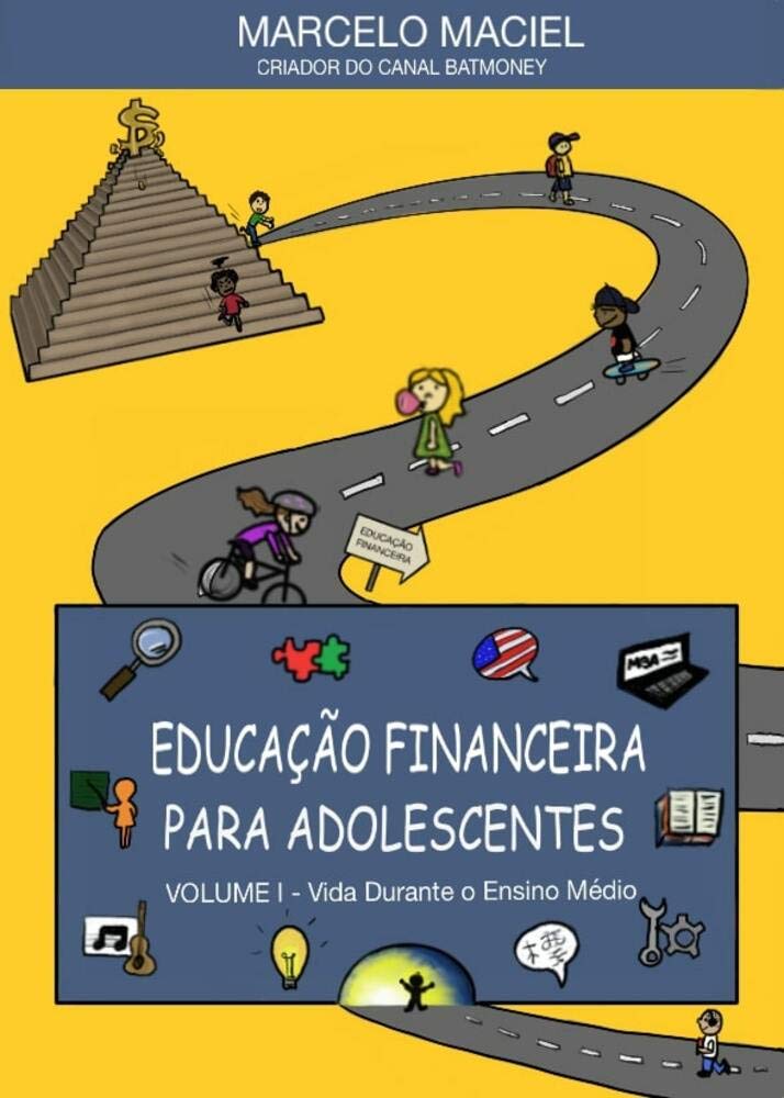 capítulo por capítulo baixar EDUCAÇÃO FINANCEIRA PARA ADOLESCENTES: Volume I - Vida Durante O Ensino Médio