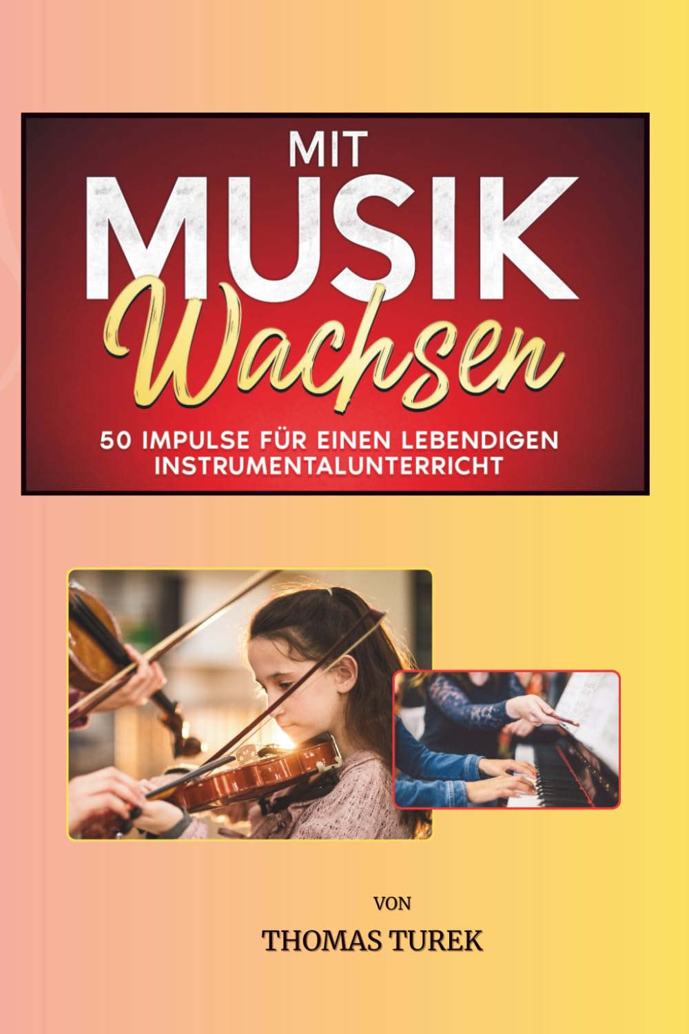 capítulo por capítulo baixar „Mit Musik wachsen – 50 Impulse für einen lebendigen Instrumentalunterricht“: Ein Coaching-Buch für Musikpädagoginnen und Instrumentallehrerinnen, die... und Haltung unterrichten (German Edition)