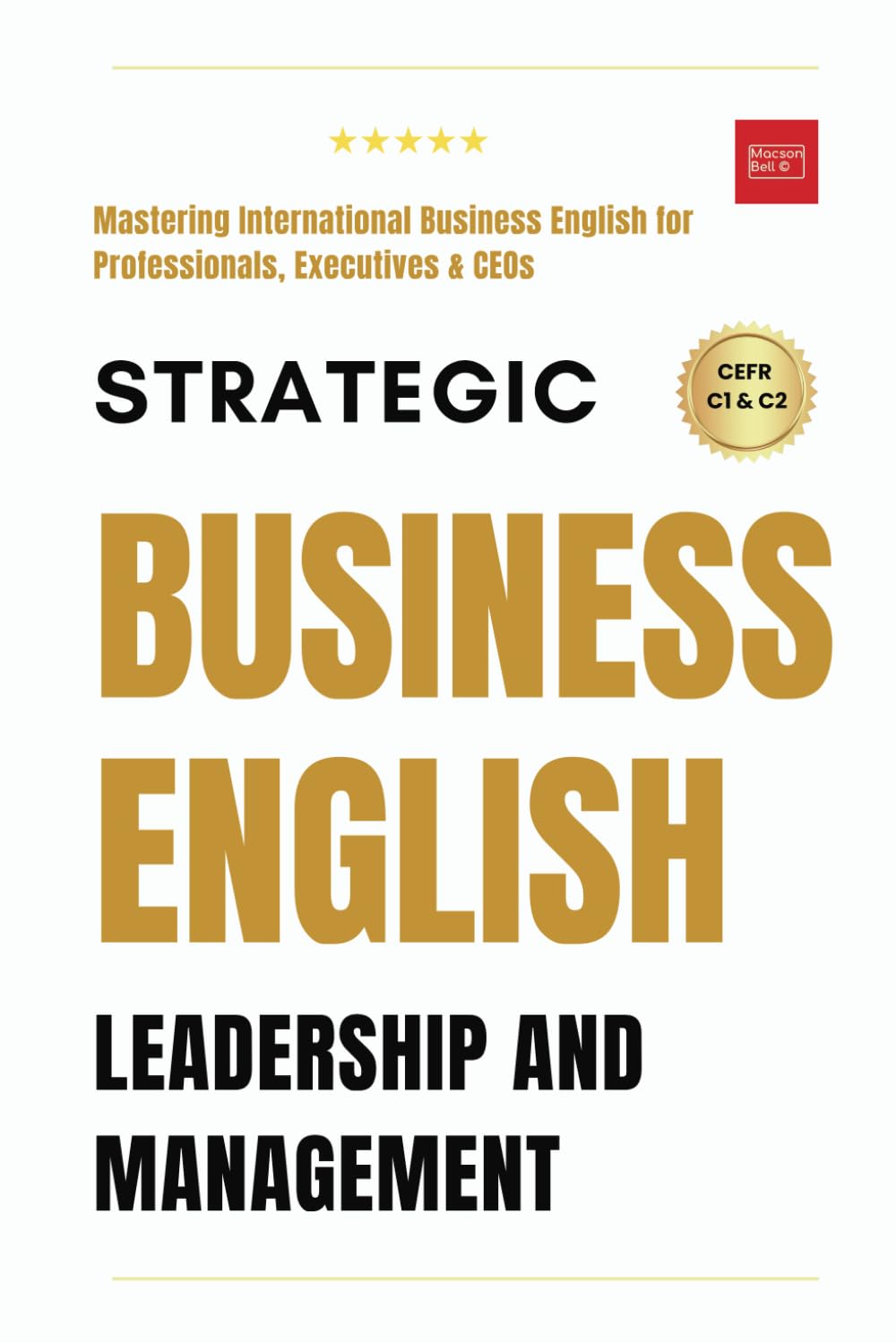 ler totalmente Strategic Business English: Leadership and Management- Mastering International Business English for Professionals, Executives, and CEOs.: Complete... Writing, Speaking, Communication & Etiquette)