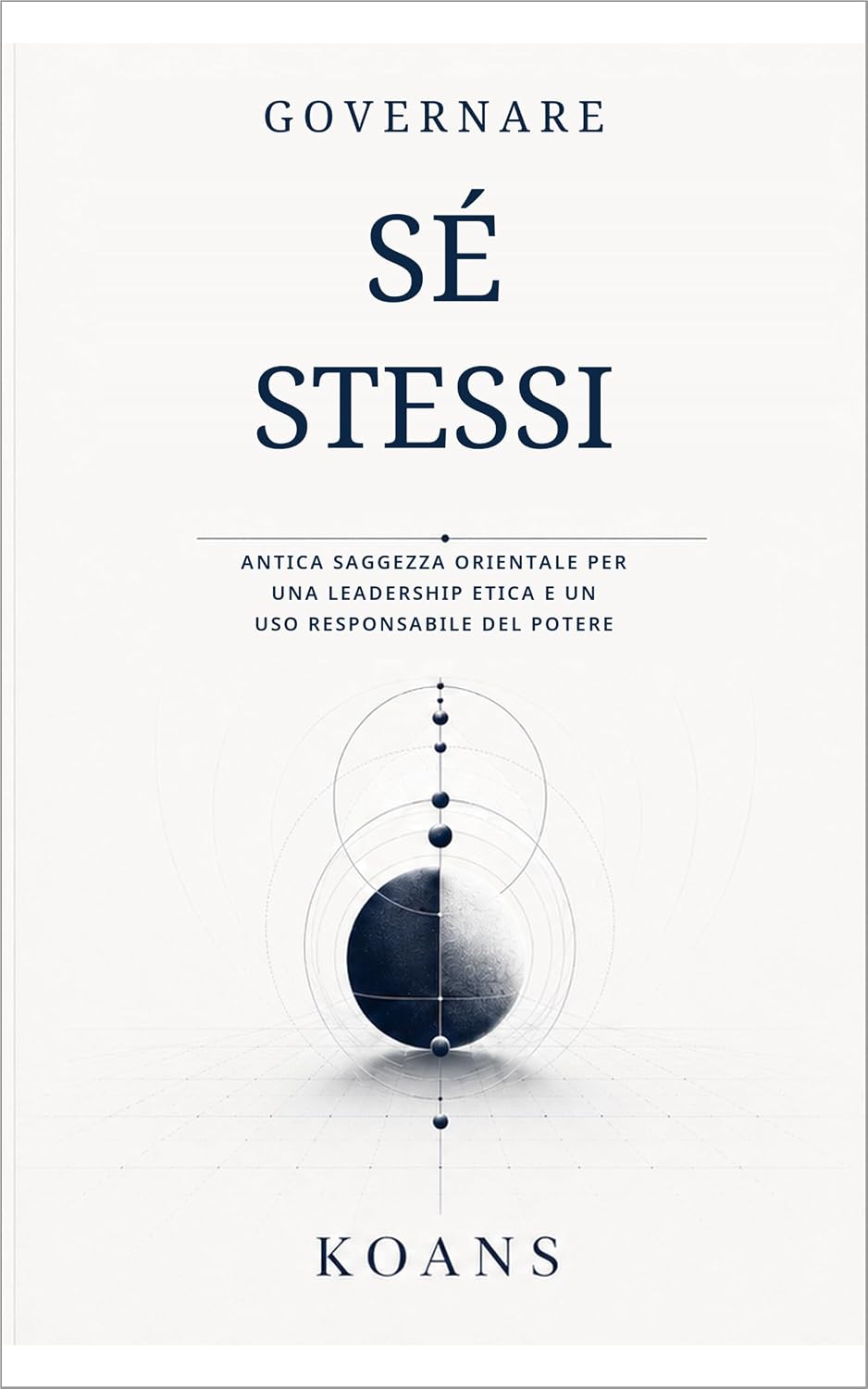 ler totalmente Governare sé stessi: Antica saggezza orientale per una leadership etica e un uso responsabile del potere (Italian Edition)