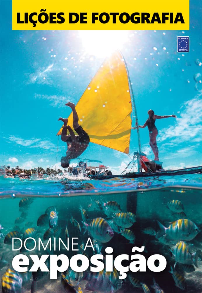 Lições de Fotografia: Domine a exposição