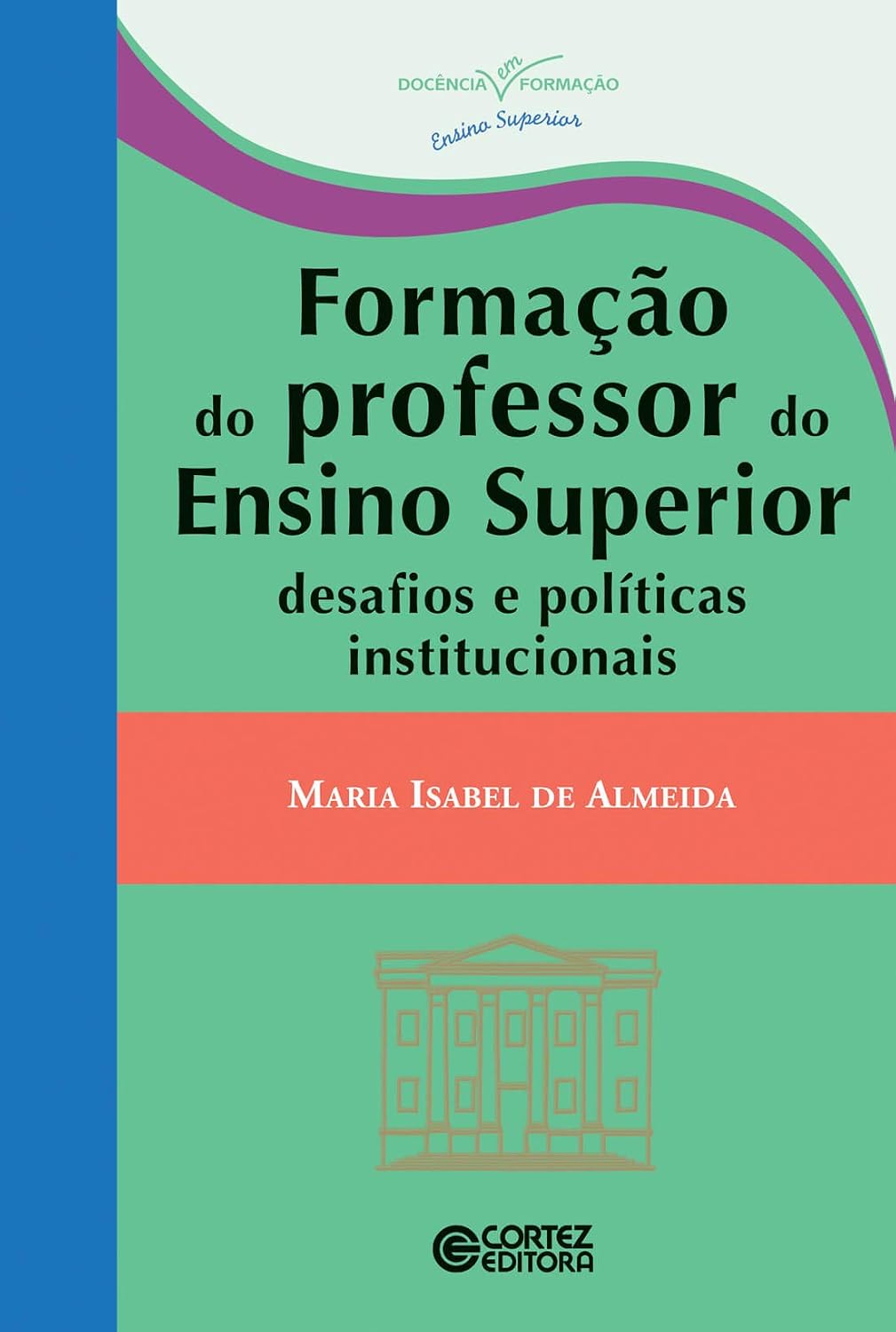 ler totalmente Formação do professor do Ensino Superior: desafios e políticas institucionais