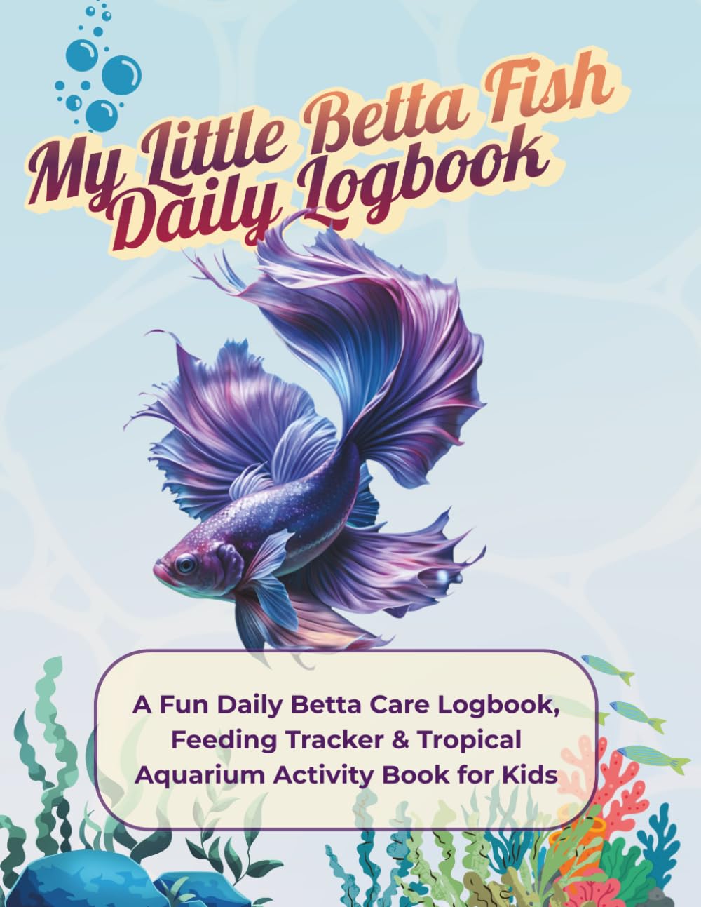 capítulo por capítulo baixar My Little Betta Fish Daily Logbook: A Fun Daily Betta Care Logbook, Feeding Tracker & Tropical Aquarium Activity Book for Kids