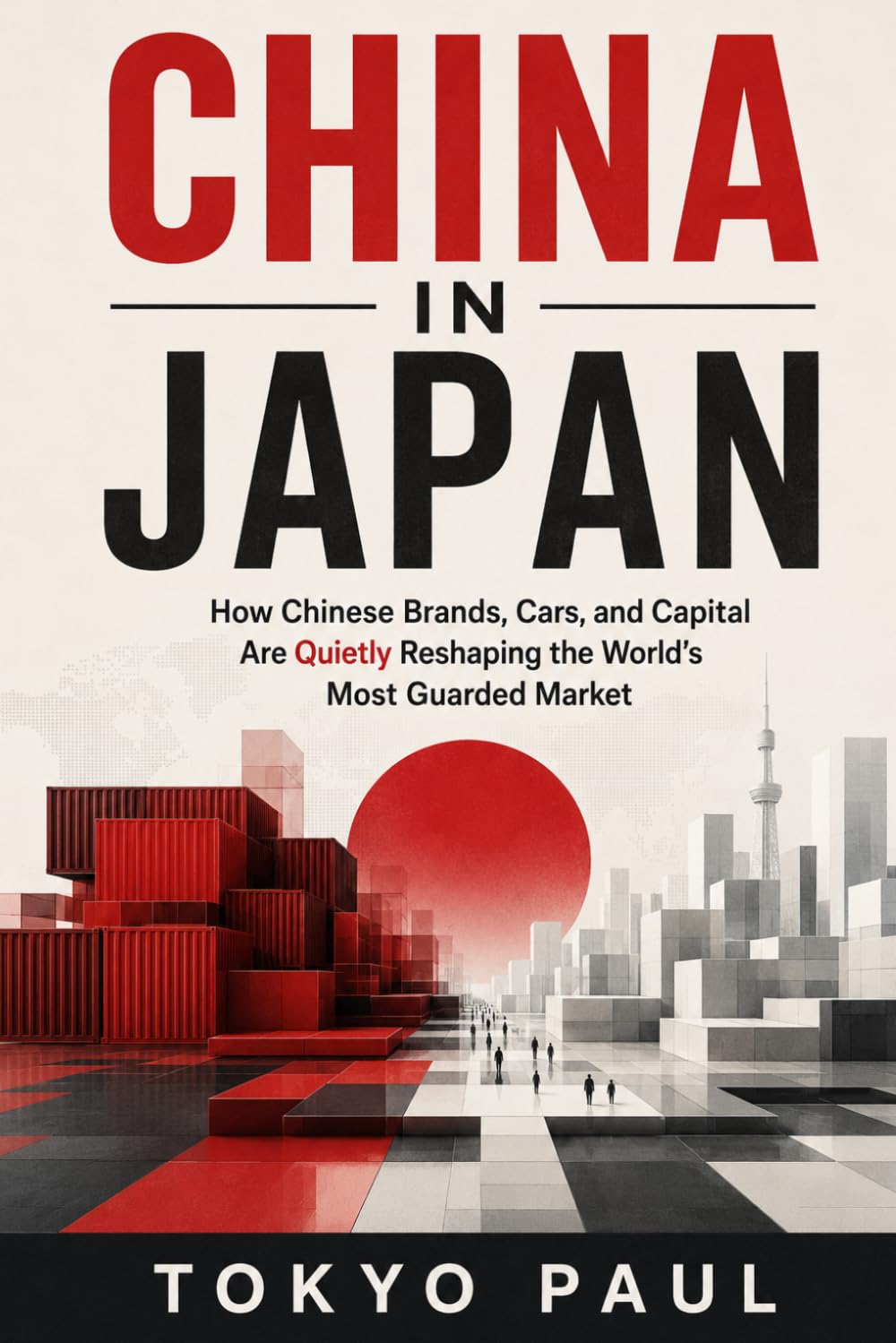 ler totalmente China in Japan: How Chinese Brands, Cars, and Capital Are Quietly Reshaping the World's Most Guarded Market