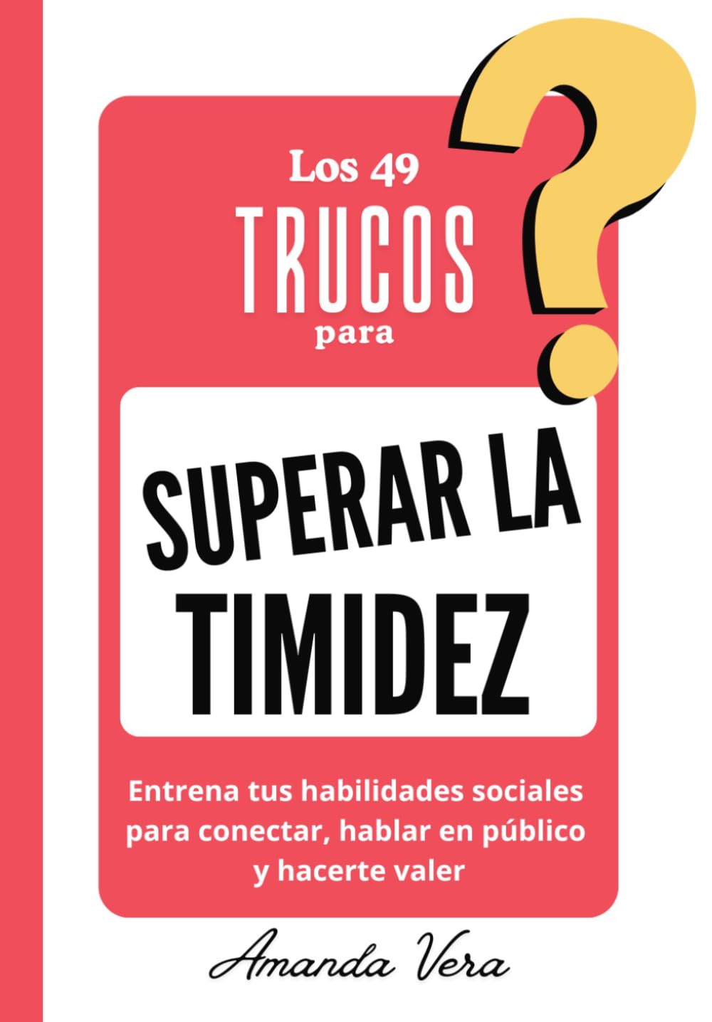 LOS 49 TRUCOS PARA SUPERAR LA TIMIDEZ: Entrena tus habilidades sociales para conectar, hablar en público y hacerte valer (Spanish Edition) baixar o livro de graça