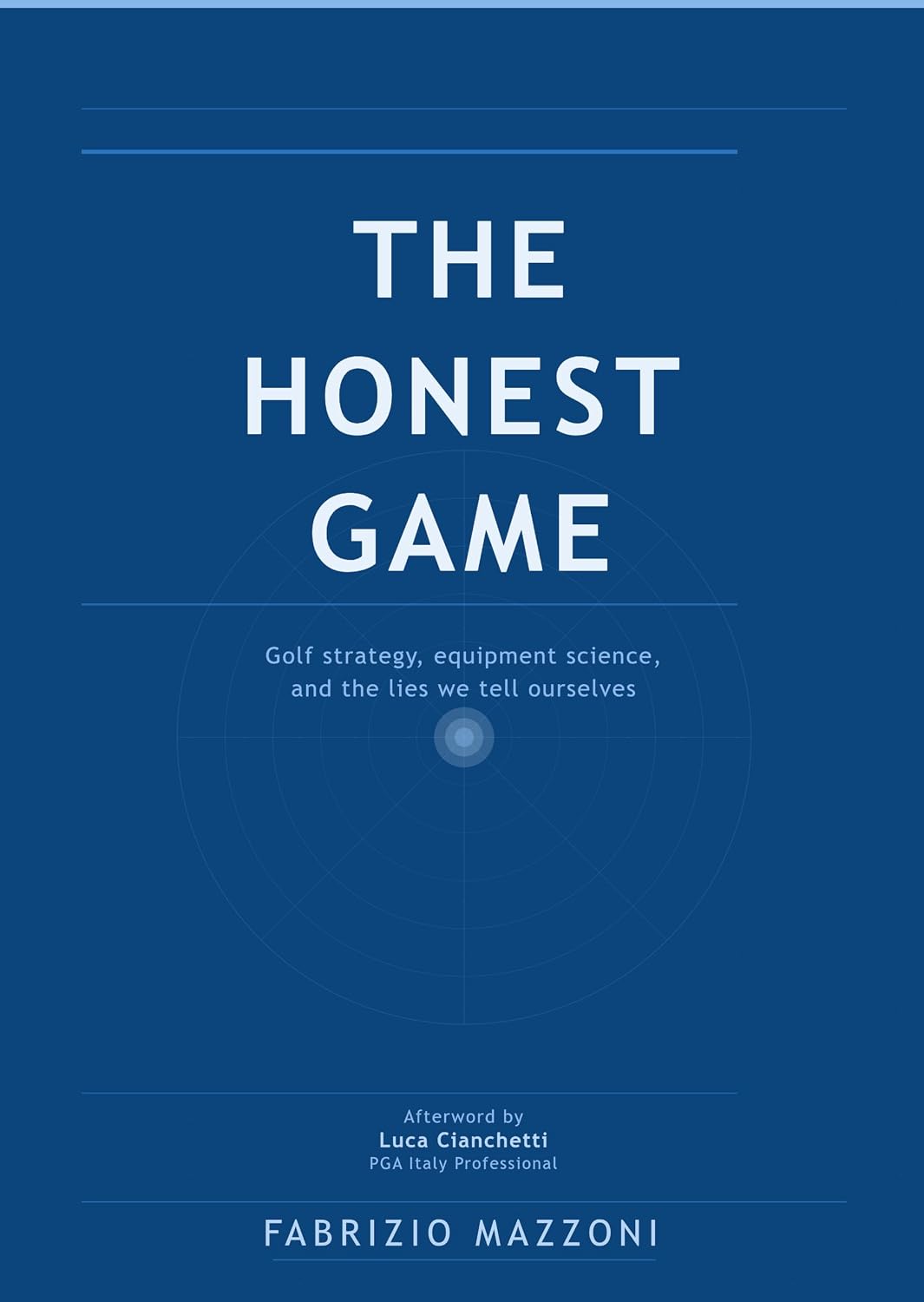 The Honest Game: Golf Strategy, Equipment Science, and the Lies We Tell Ourselves (English Edition) baixar o livro de graça