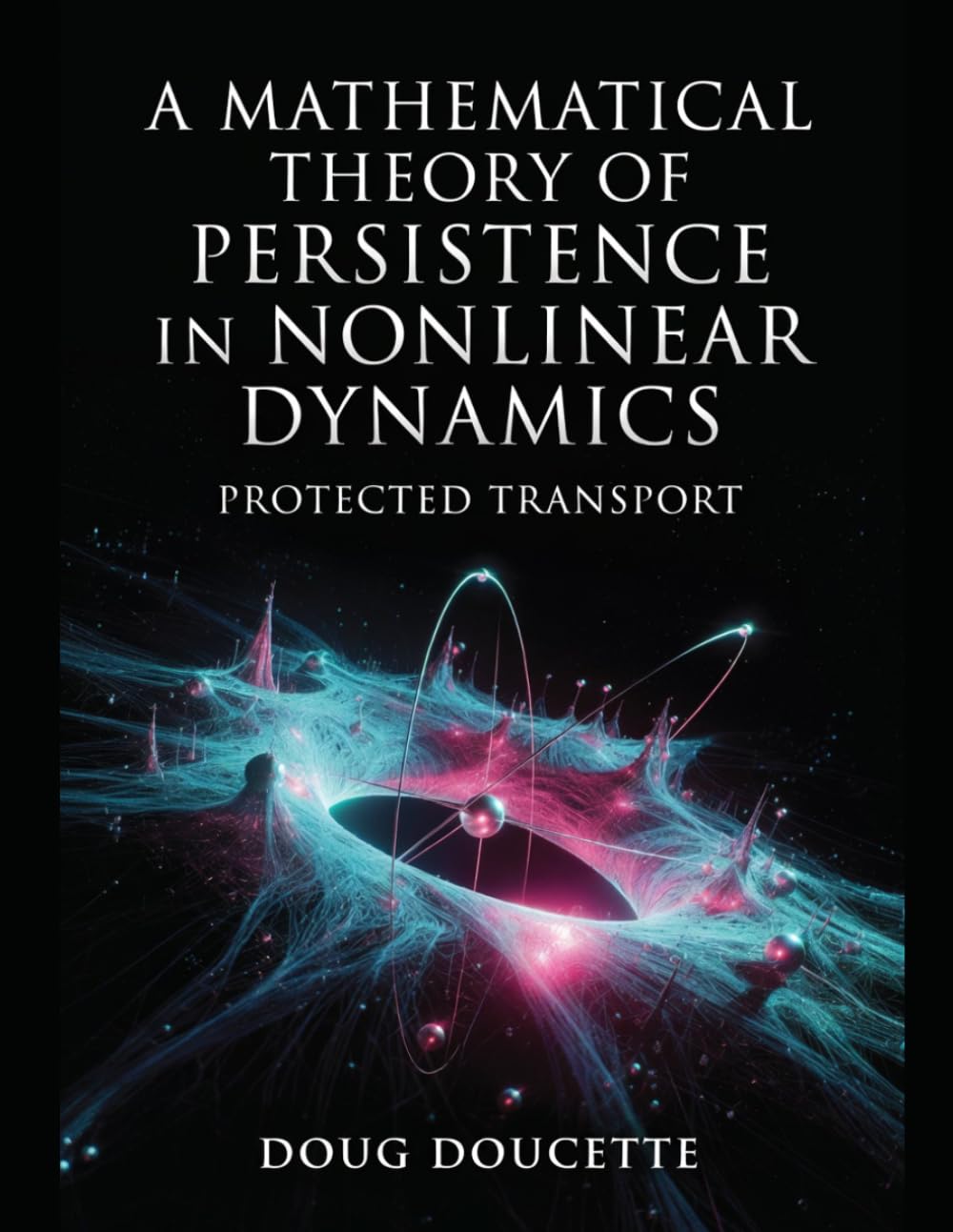 capítulo por capítulo baixar A Mathematical Theory of Persistence in Nonlinear Dynamics: Protected Transport