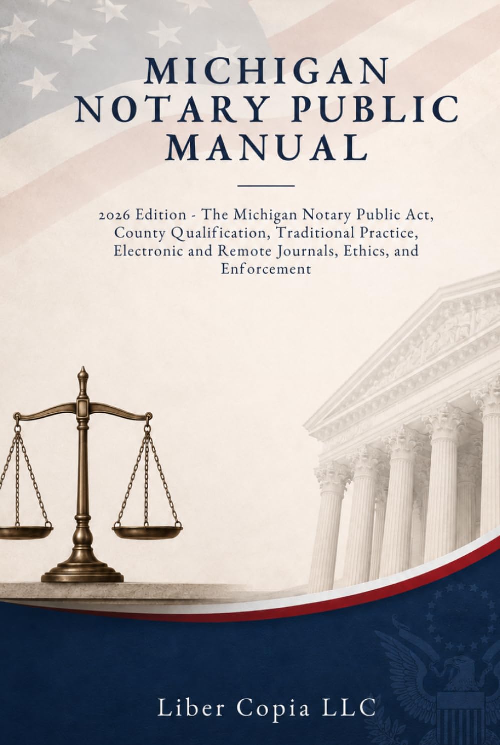 ler totalmente Michigan Notary Public Manual: 2026 Edition - The Michigan Notary Public Act, County Qualification, Traditional Practice, Electronic and Remote Journals, Ethics, and Enforcement