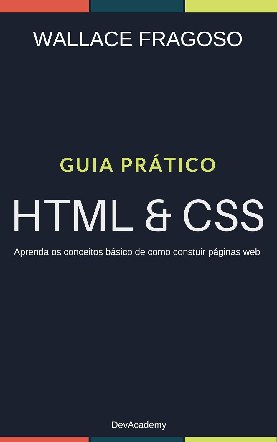 ler totalmente Guia Prático: HTML & CSS: Aprenda os conceitos básicos de como construir páginas web
