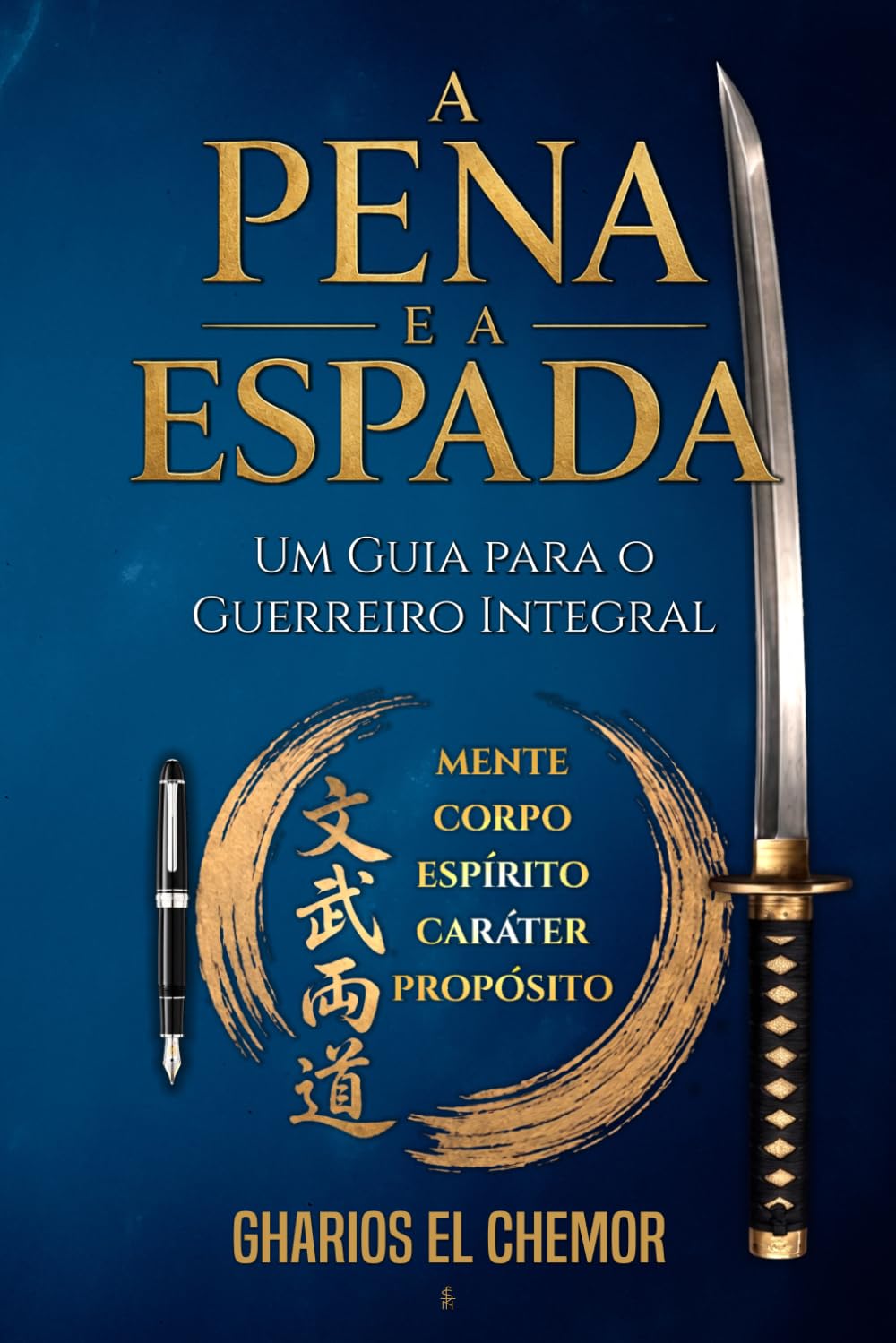A Pena e a Espada: Um Guia para o Guerreiro Integral (Portuguese Edition)