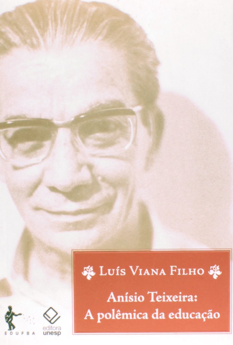 Anísio Teixeira: a polêmica da educação - 3ª edição