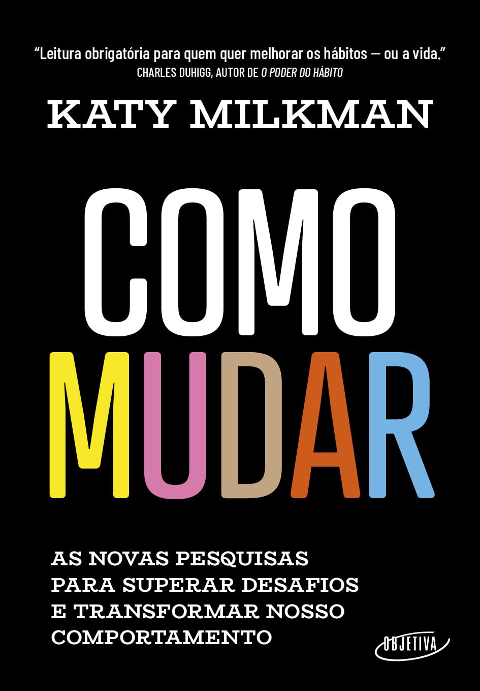 Como mudar: As novas pesquisas para superar desafios e transformar nosso comportamento baixar o livro de graça