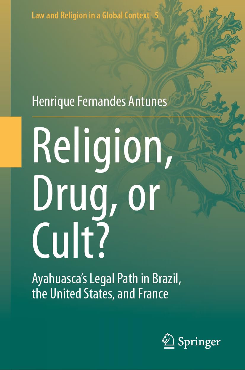 ler totalmente Religion, Drug, or Cult?: Ayahuasca's Legal Path in Brazil, the United States, and France (Law and Religion in a Global Context Book 5) (English Edition)