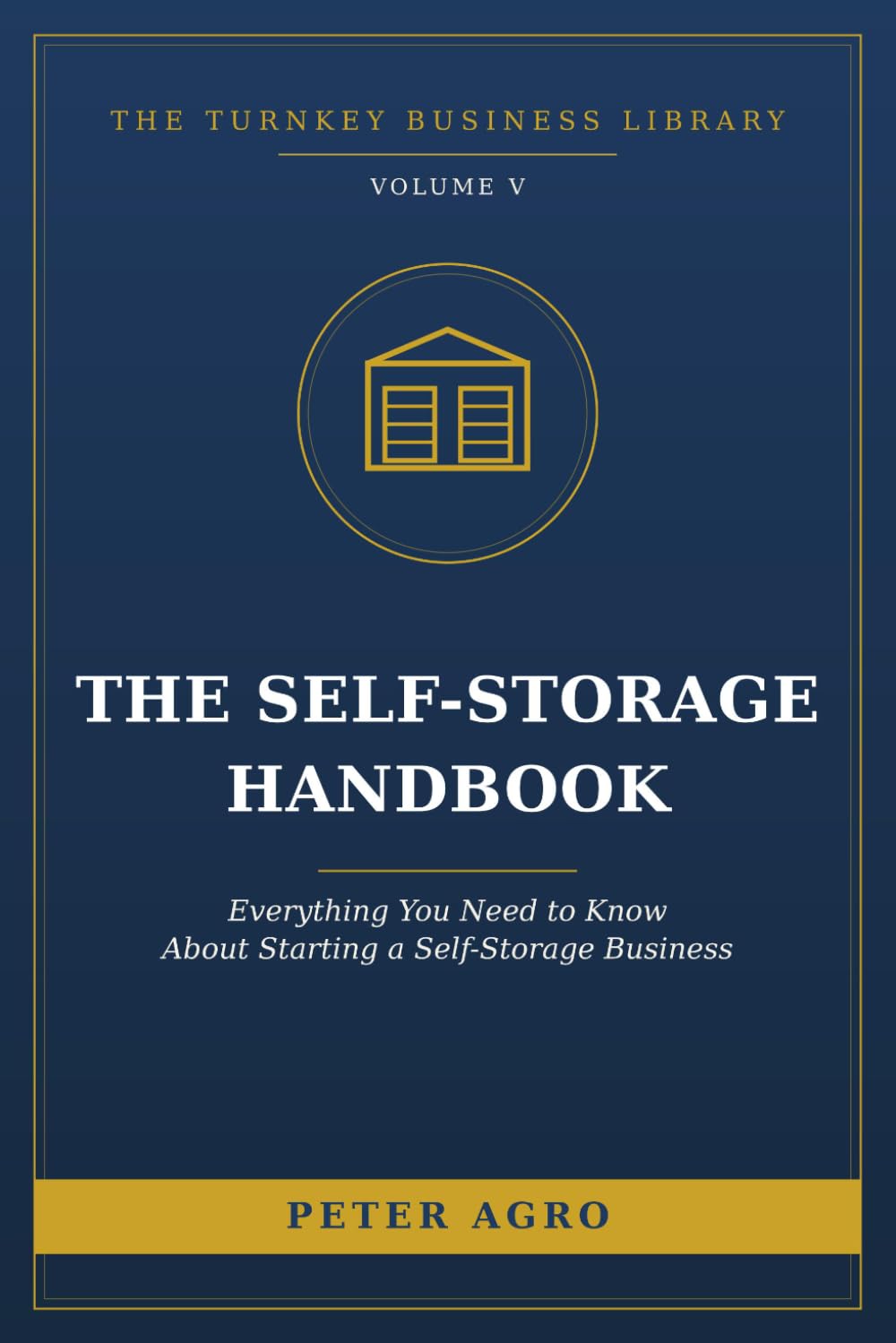 The Self-Storage Handbook: Everything You Need to Know About Starting a Self-Storage Business (The Turnkey Business Library) baixar livro de graça