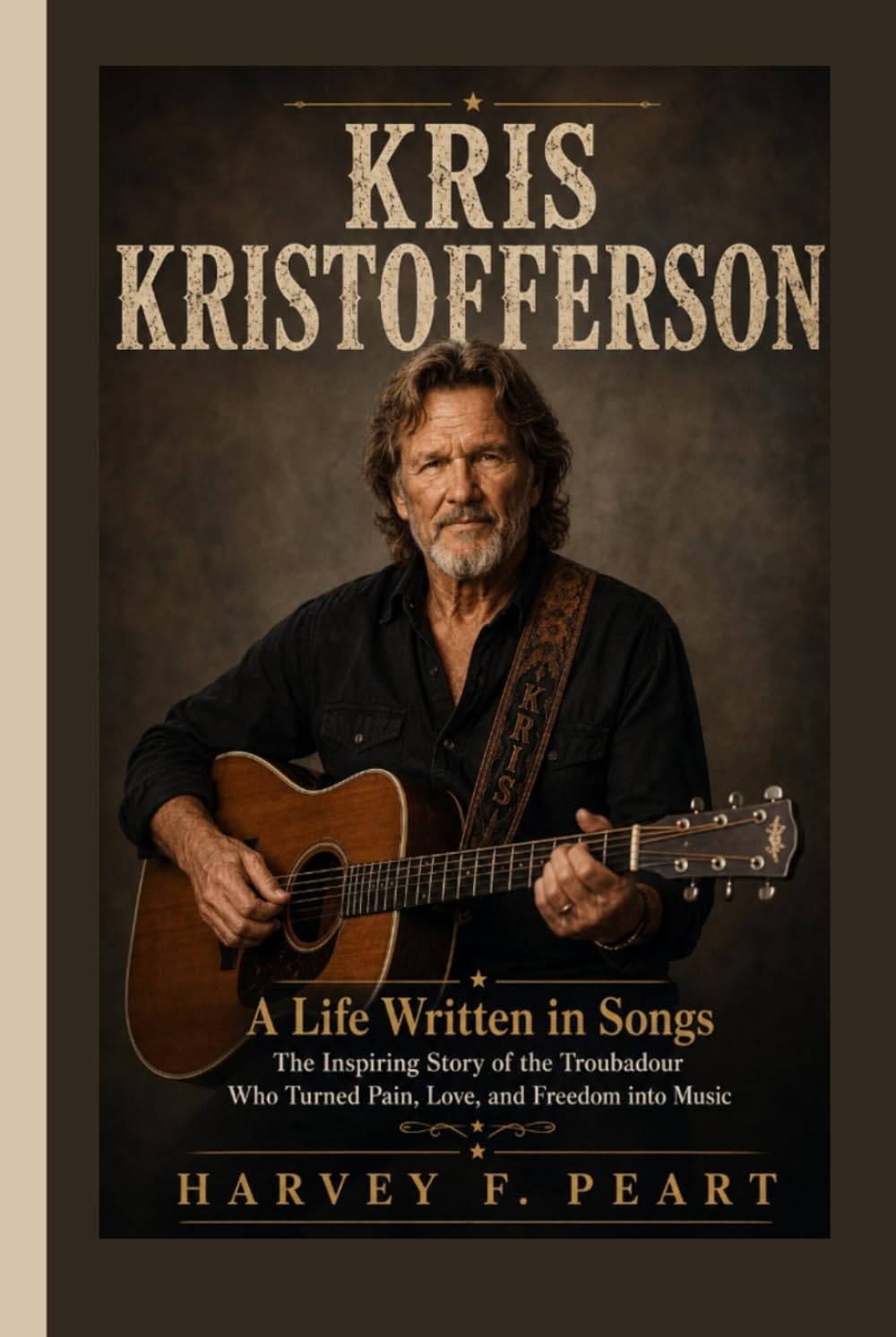 ler totalmente KRIS KRISTOFFERSON: A Life Written in Songs - The Inspiring Story of the Troubadour Who Turned Pain, Love, and Freedom into Music