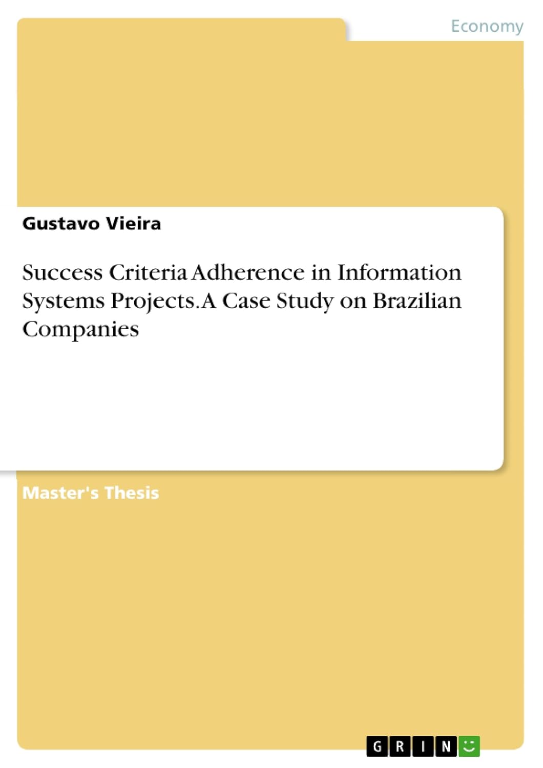 ler totalmente Success Criteria Adherence in Information Systems Projects. A Case Study on Brazilian Companies (English Edition)