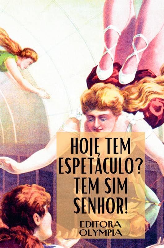 HOJE TEM ESPETÁCULO? TEM SIM SENHOR! baixar livro de graça