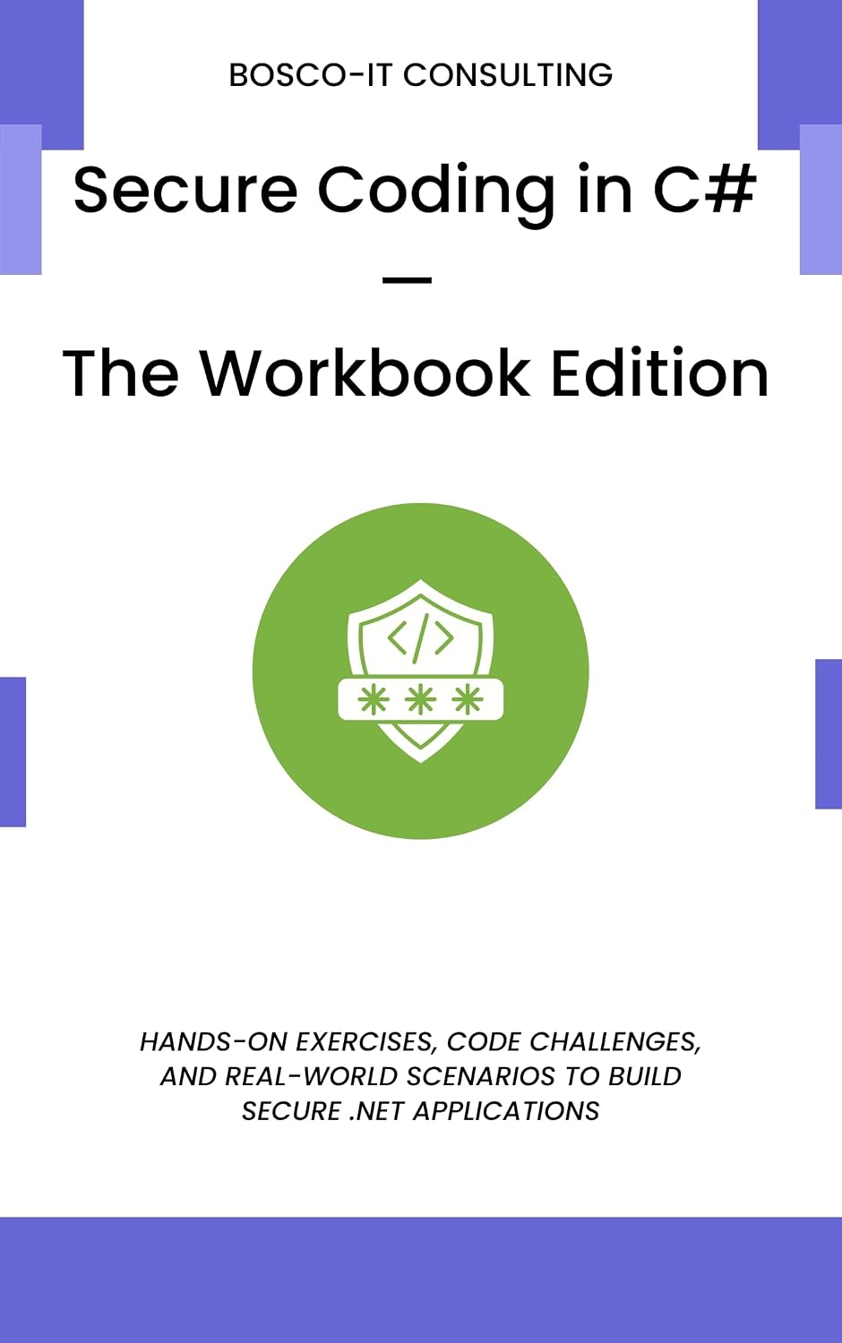 ler totalmente Secure Coding in C# - The Workbook Edition: Hands-On Exercises, Code Challenges, and Real-World Scenarios to Build Secure.NET Applications (English Edition)
