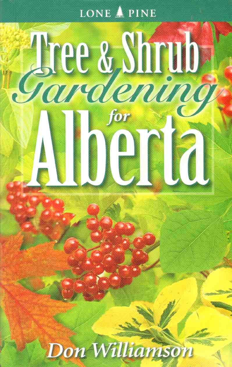 Tree and Shrub Gardening for Alberta