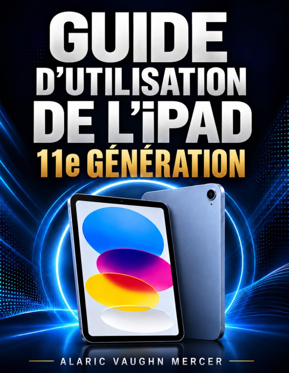 capítulo por capítulo baixar GUIDE D’UTILISATION DE L’iPAD 11e GÉNÉRATION: Un guide pratique pour la configuration, les fonctionnalités essentielles, la productivité, la... et les tâches quotidiennes (French Edition)