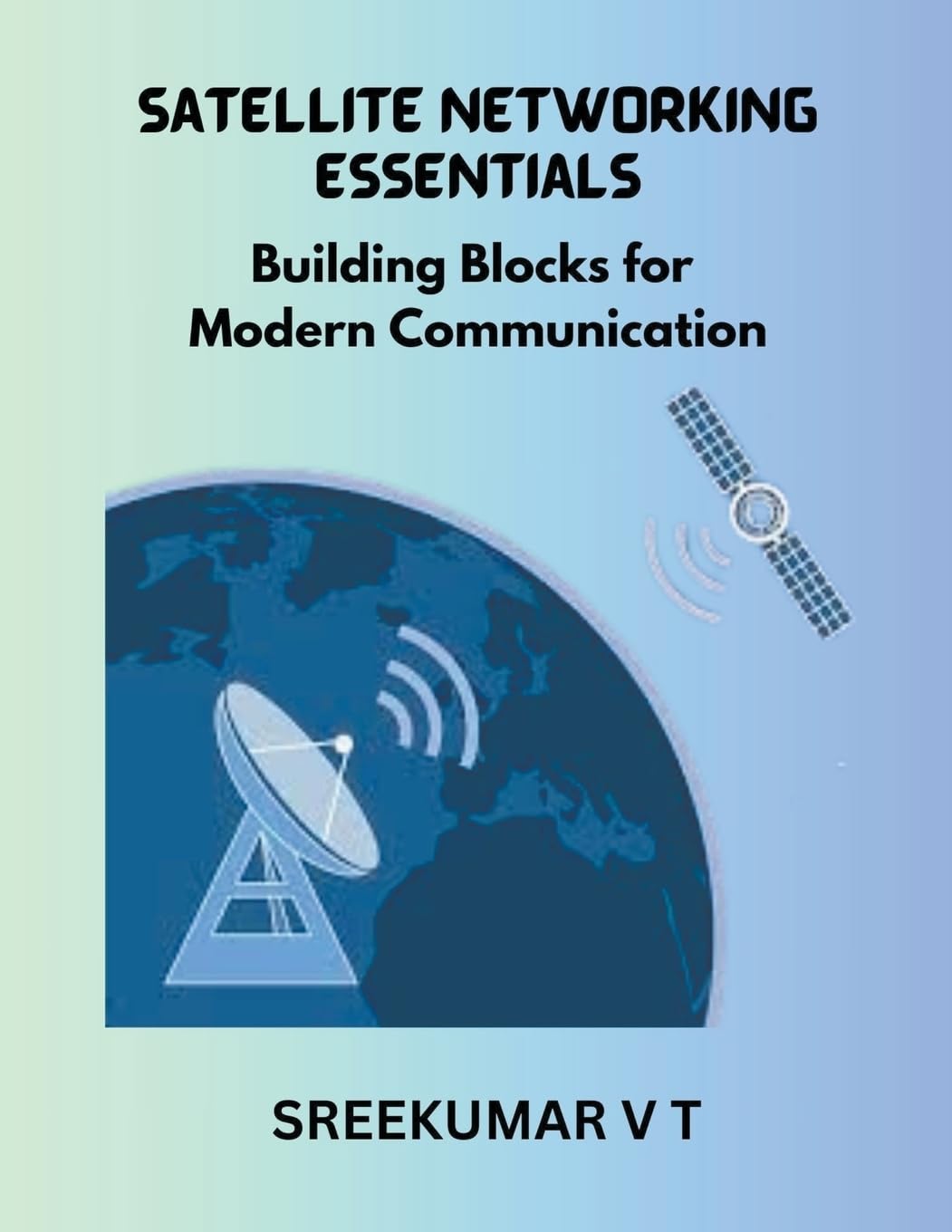 ler totalmente Satellite Networking Essentials: Building Blocks for Modern Communication