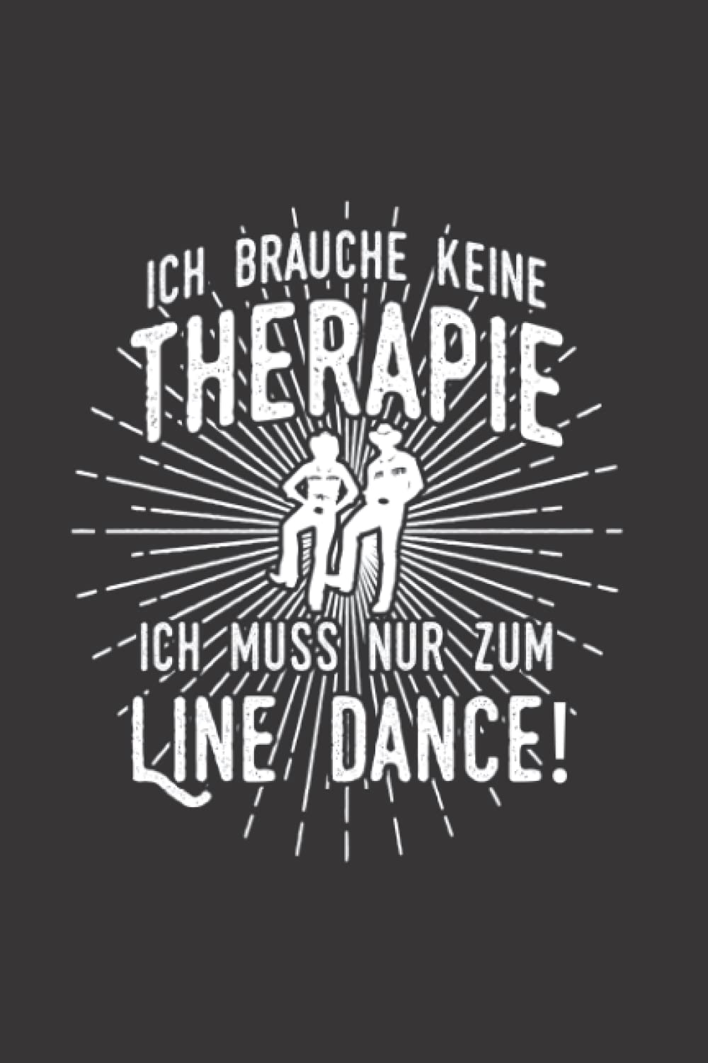 Line Dance: Therapie? Linedance!: Notizbuch/Notizheft für Western Country Tanzgruppe A5 (6x9in) liniert mit Linien (German Edition) baixar o livro de graça