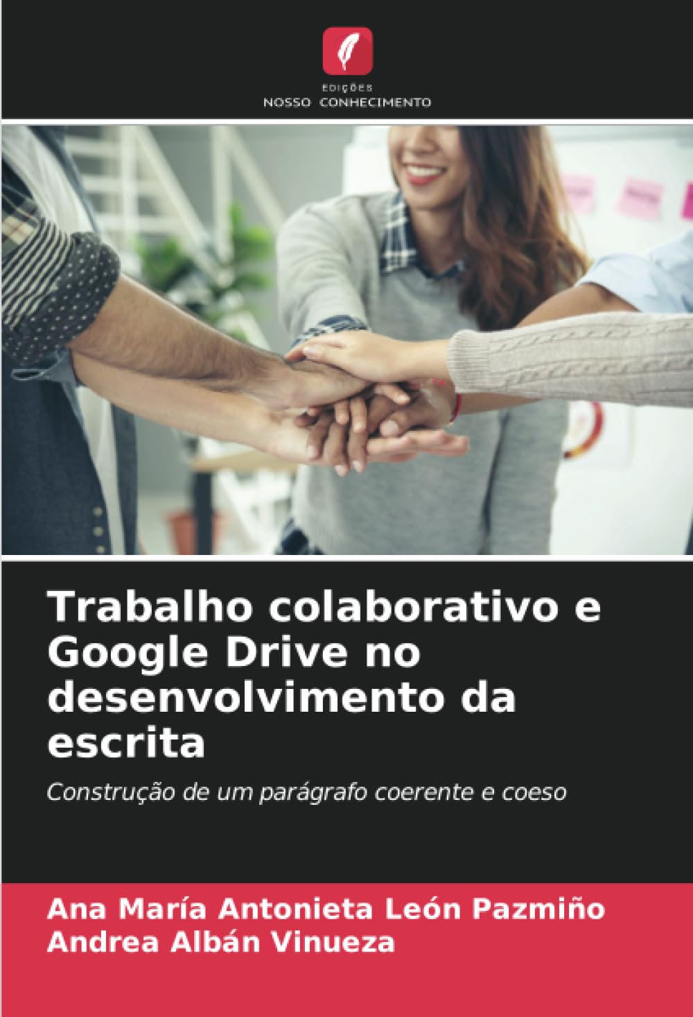 ler totalmente Trabalho colaborativo e Google Drive no desenvolvimento da escrita: Construção de um parágrafo coerente e coeso (Portuguese Edition)