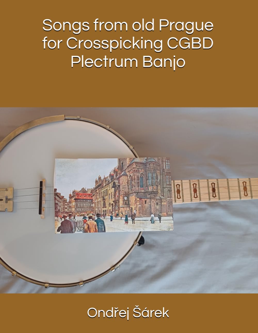 Songs from old Prague for Crosspicking CGBD Plectrum Banjo