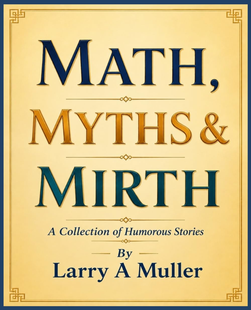 Math, Myths & Mirth