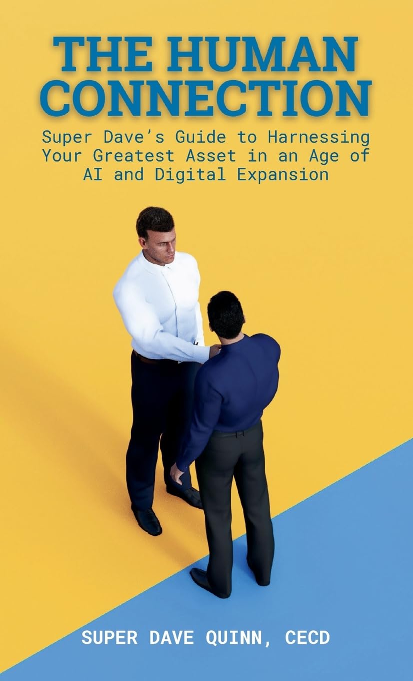 The Human Connection: Super Dave's Guide to Harnessing Your Greatest Asset in an Age of AI and Digital Expansion baixar o livro de graça