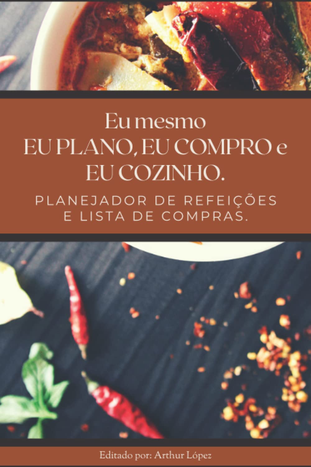 Eu mesmo planejo, compro e cozinho. Planejador de refeições e lista de compras. Prático organizador de 52 semanas para preparação de refeições e compras de supermercado. (Portuguese Edition) baixar livro de graça