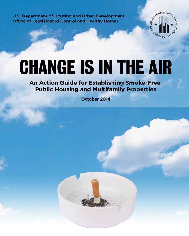 Change Is in the Air: An Action Guide for Establishing Smoke-Free Public Housing and Multifamily Properties (October 2014) (English Edition)