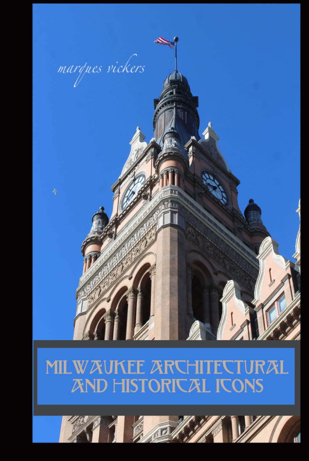 Milwaukee Architectural and Historical Icons: Profile Stories, Design and Innovations (American and European Architecture)