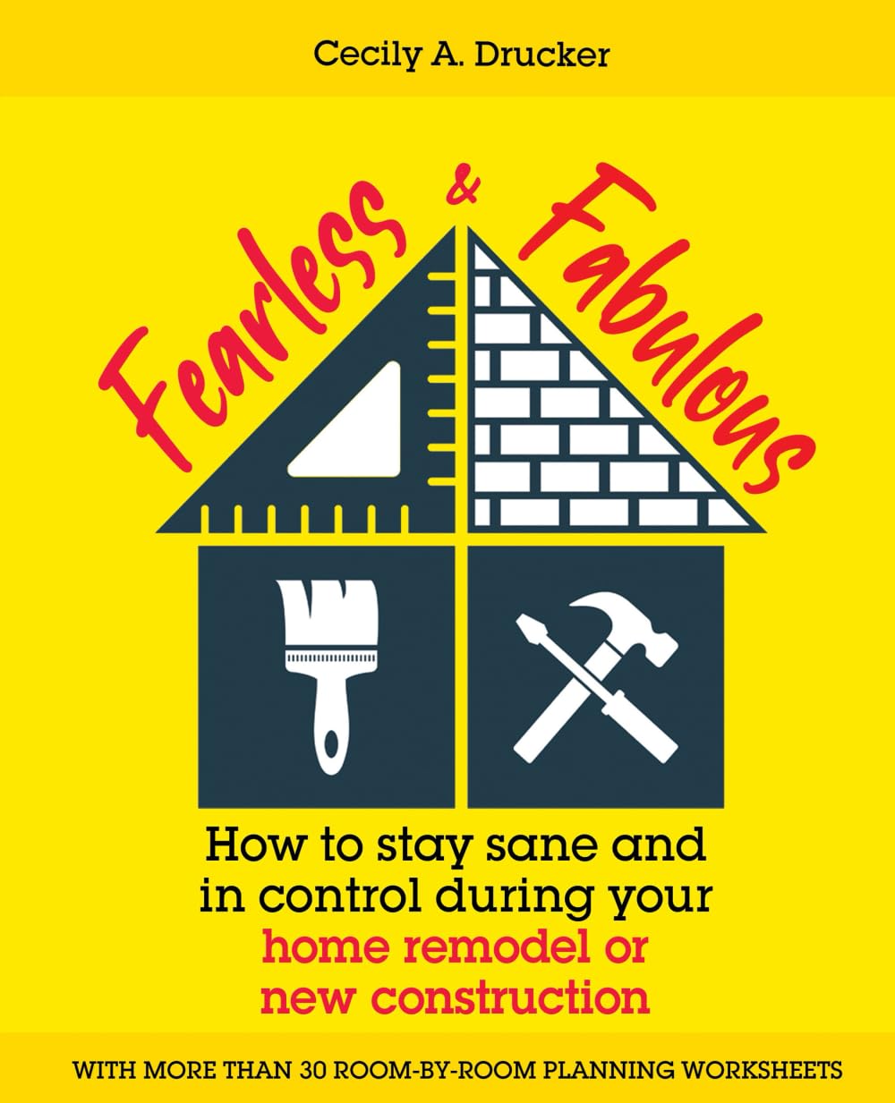 Fearless & Fabulous:: How to Stay Sane and In Control during Your Remodel or New Construction baixar o livro de graça