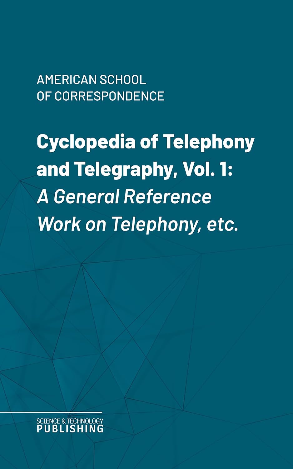 ler totalmente Cyclopedia of Telephony and Telegraphy, Vol. 1: A General Reference Work on Telephony, etc. (English Edition)