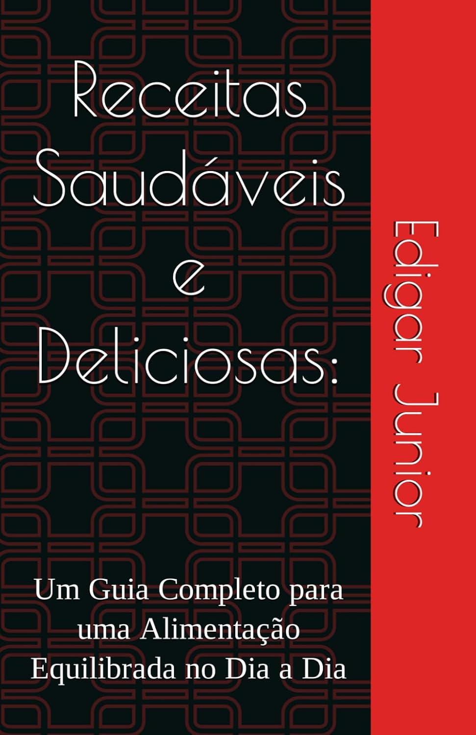 ler totalmente Receitas Saudáveis e Deliciosas:: Um Guia Completo para uma Alimentação Equilibrada no Dia a Dia