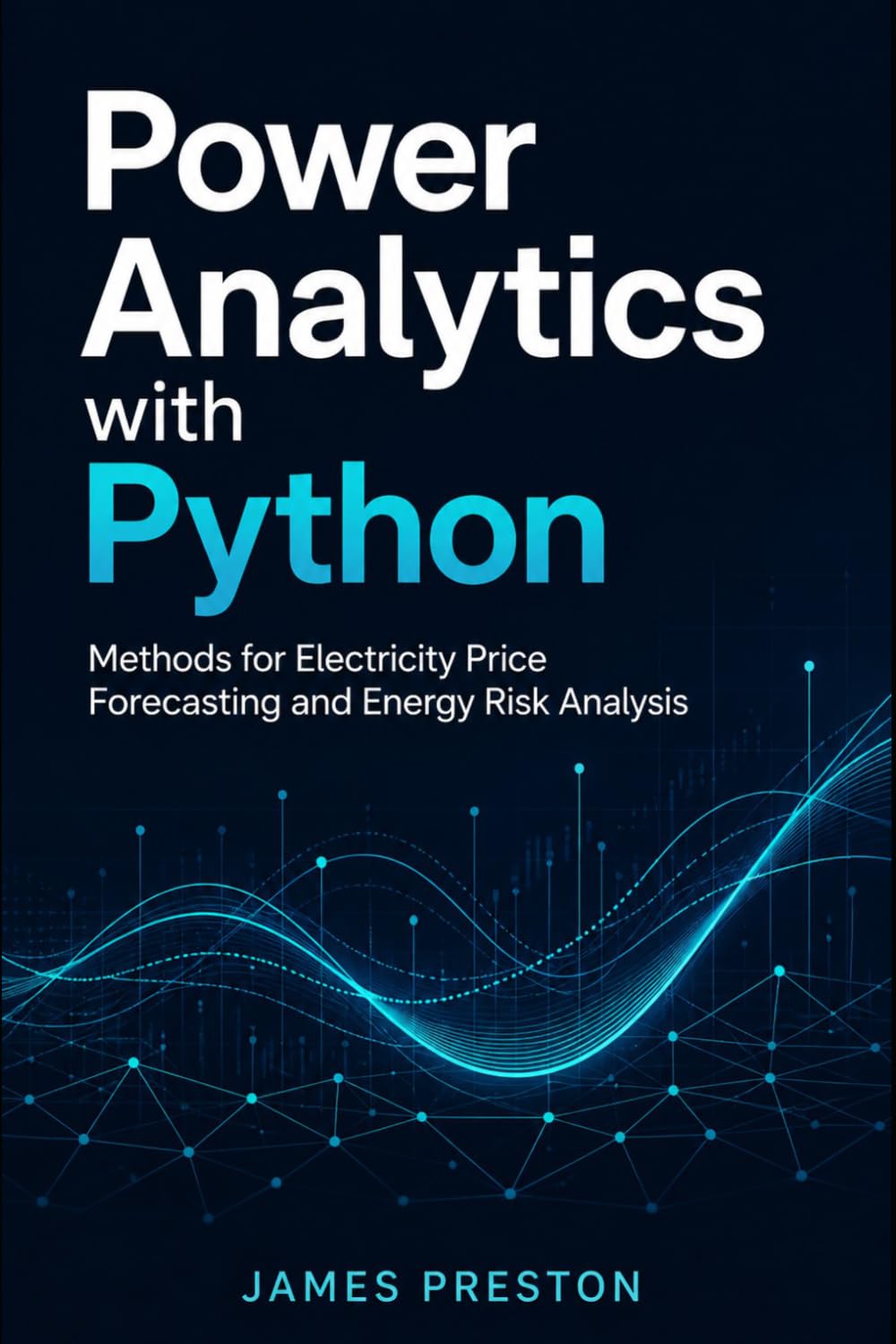 Power Analytics with Python: Methods for Electricity Price Forecasting and Energy Risk Analysis baixar livro de graça