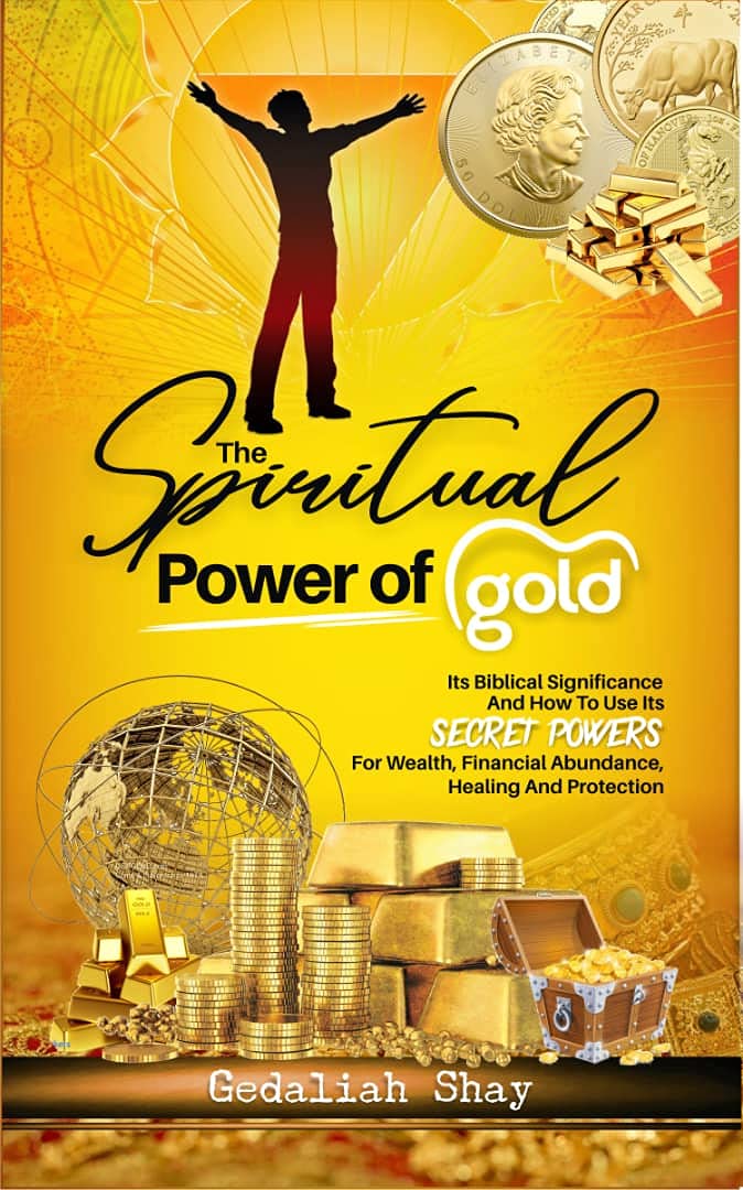 The Spiritual Power of Gold: Its biblical significance and How to Use its Secret Powers for Wealth, Financial Abundance, Healing, and Protection (English Edition) baixar livro de graça