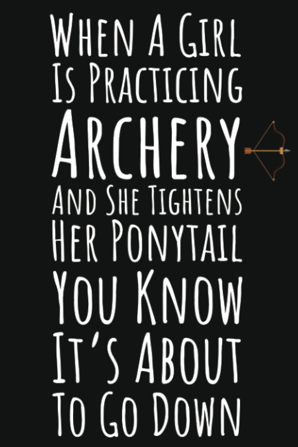capítulo por capítulo baixar When A Girl Is Practicing Archery And She Tightens Her Ponytail You Know It's About To Go Down: Archery Gifts For Teen Girls, Ruled Journal To Write In