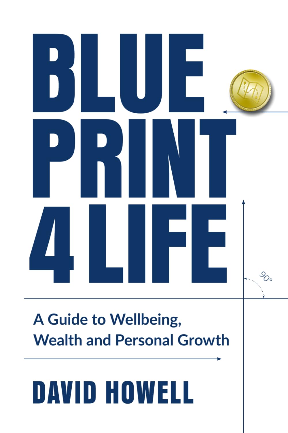 Blueprint 4 Life: A Guide to Wellbeing, Wealth and Personal Growth baixar livro de graça