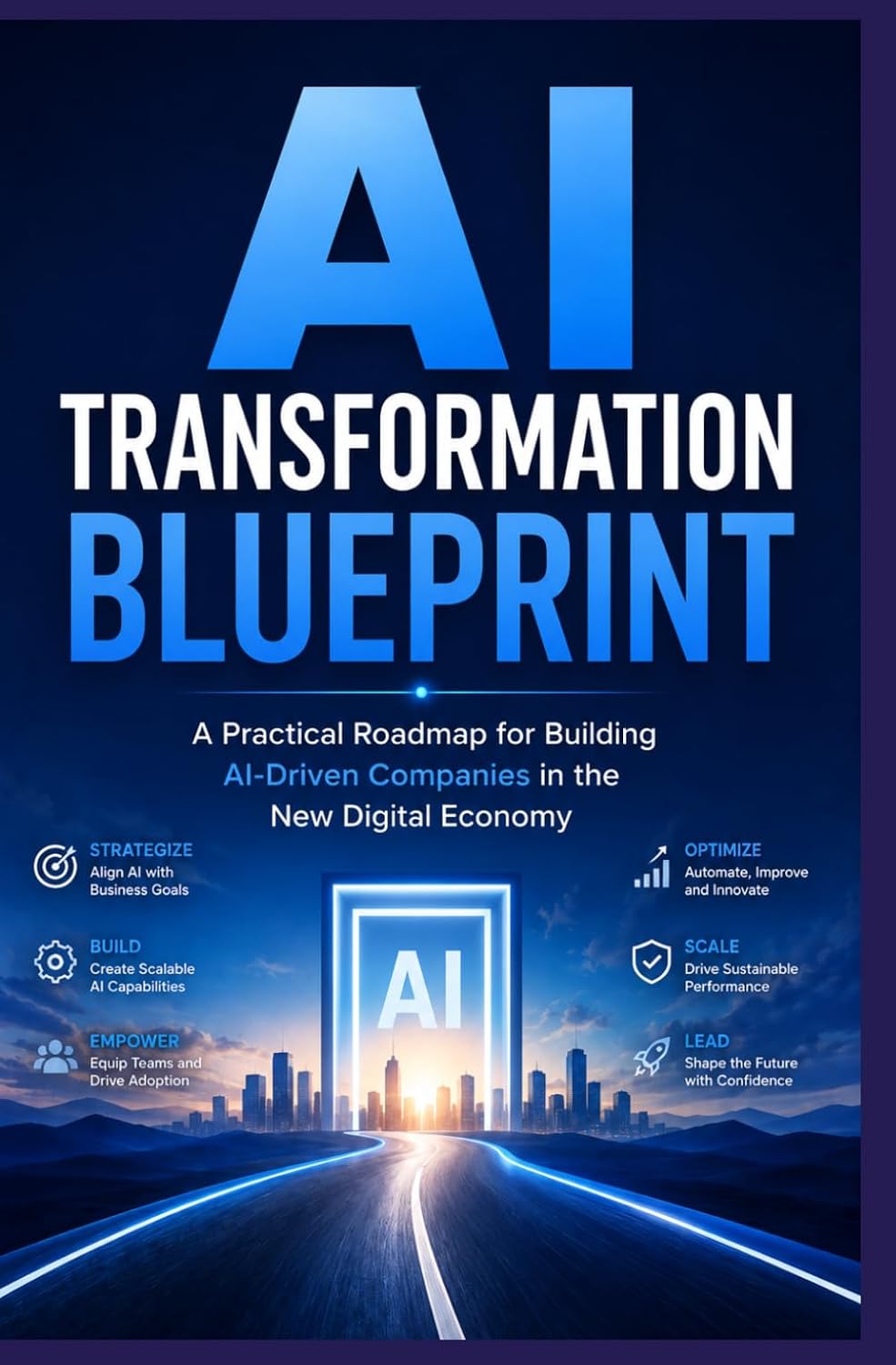 AI TRANSFORMATION BLUEPRINT: A Practical Roadmap for Building AI-Driven Companies in the New Digital Economy baixar o livro de graça