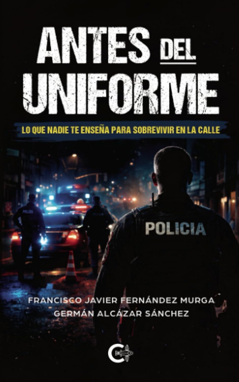 capítulo por capítulo baixar Antes del uniforme: Lo que nadie te enseña para sobrevivir en la calle (Spanish Edition)