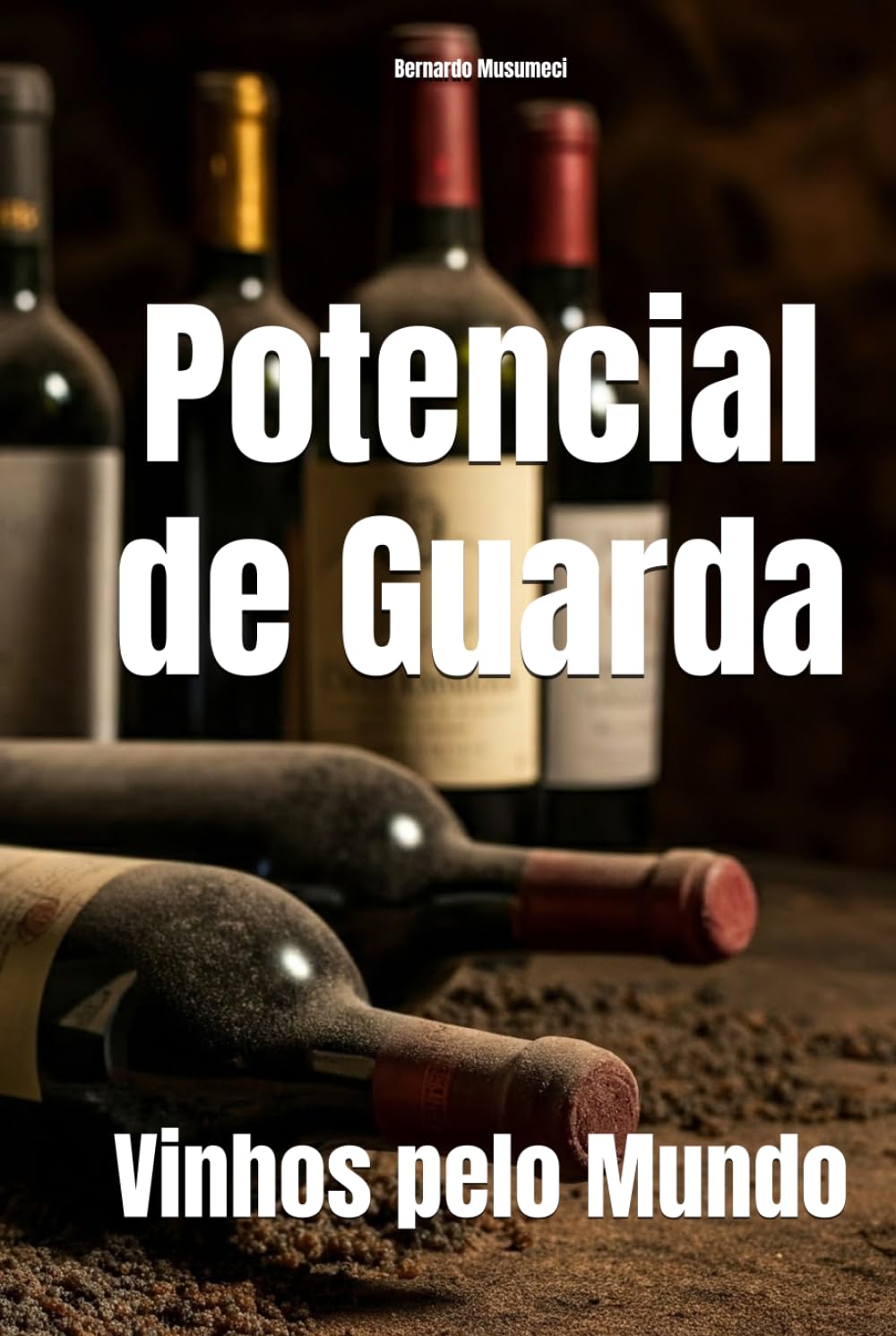 Potencial de Guarda: Vinhos pelo Mundo (Wines of the World) (Portuguese Edition) baixar livro de graça