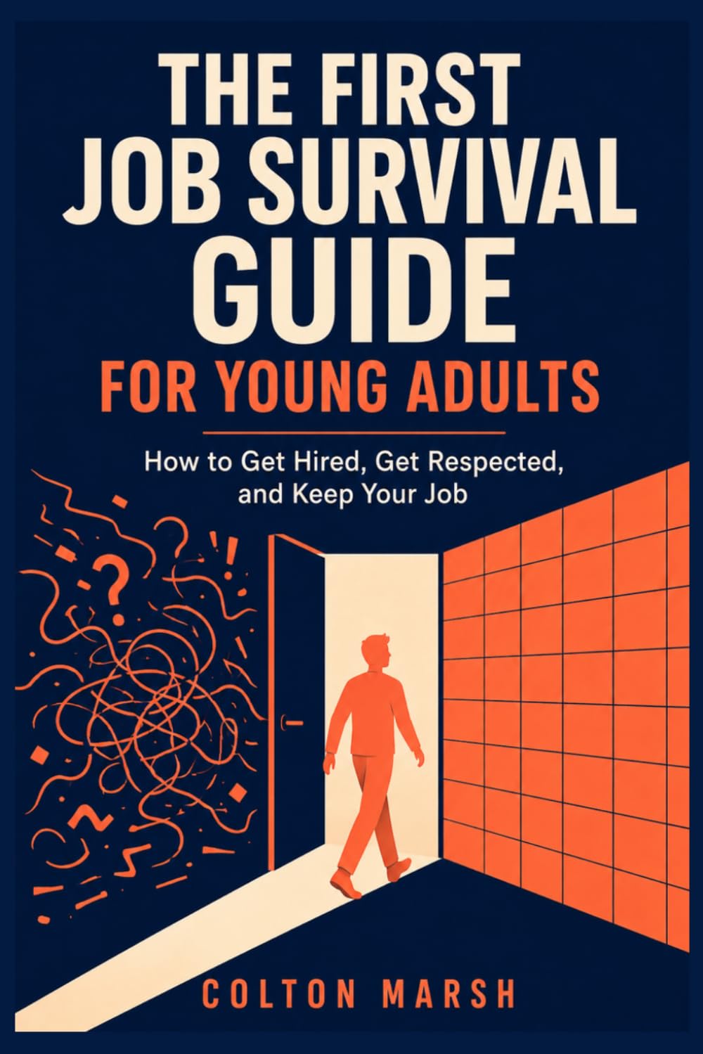 The First Job Survival Guide for Young Adults: How to Get Hired, Get Respected, and Keep Your Job baixar o livro de graça