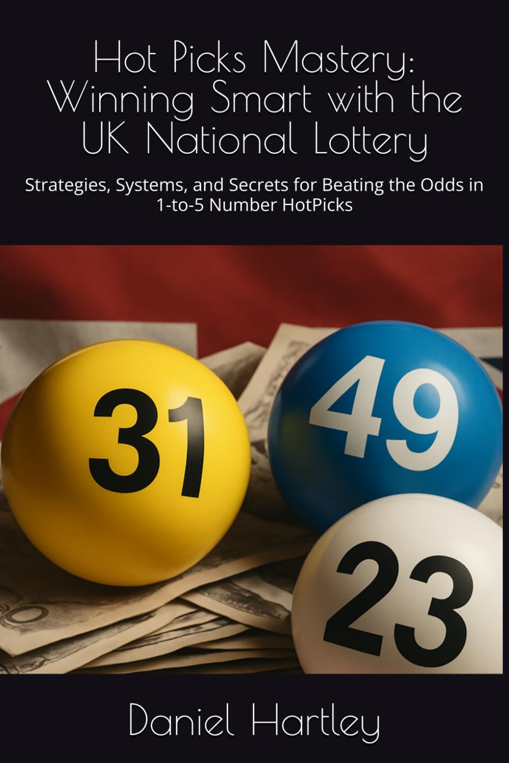 ler totalmente Hot Picks Mastery: Winning Smart with the UK National Lottery: Strategies, Systems, and Secrets for Beating the Odds in 1-to-5 Number HotPicks