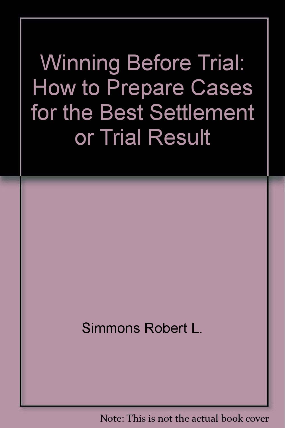capítulo por capítulo baixar Winning Before Trial: How to Prepare Cases for the Best Settlement or Trial Result