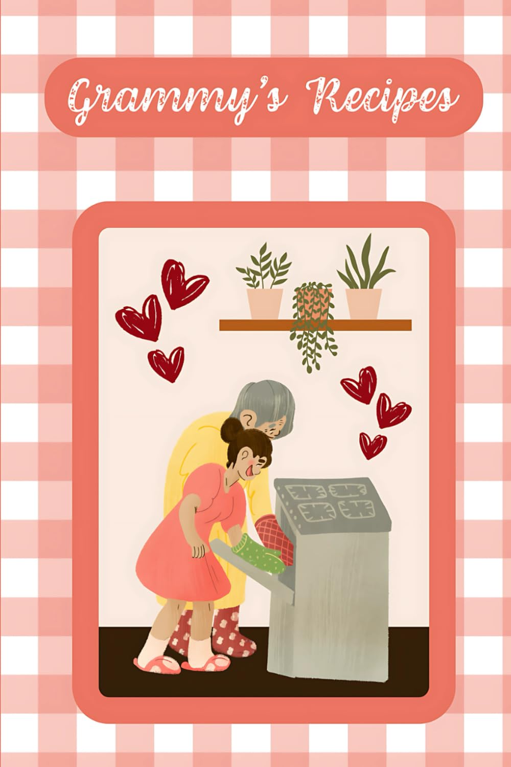 Grammy's Recipes: A Book of 115 Pages to Organize the Instructions to Her Famous Dishes baixar livro de graça