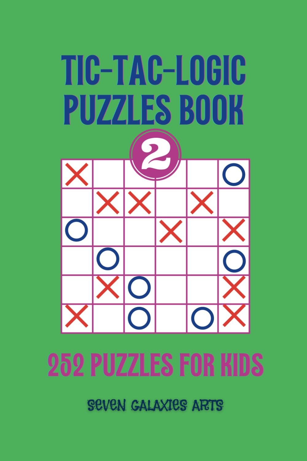 Tic-Tac-Logic Puzzles Book 2: 252 puzzles For kids (Tic-Tac-Logic Mastery Series) baixar livro de graça